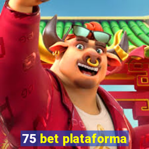 75 bet plataforma